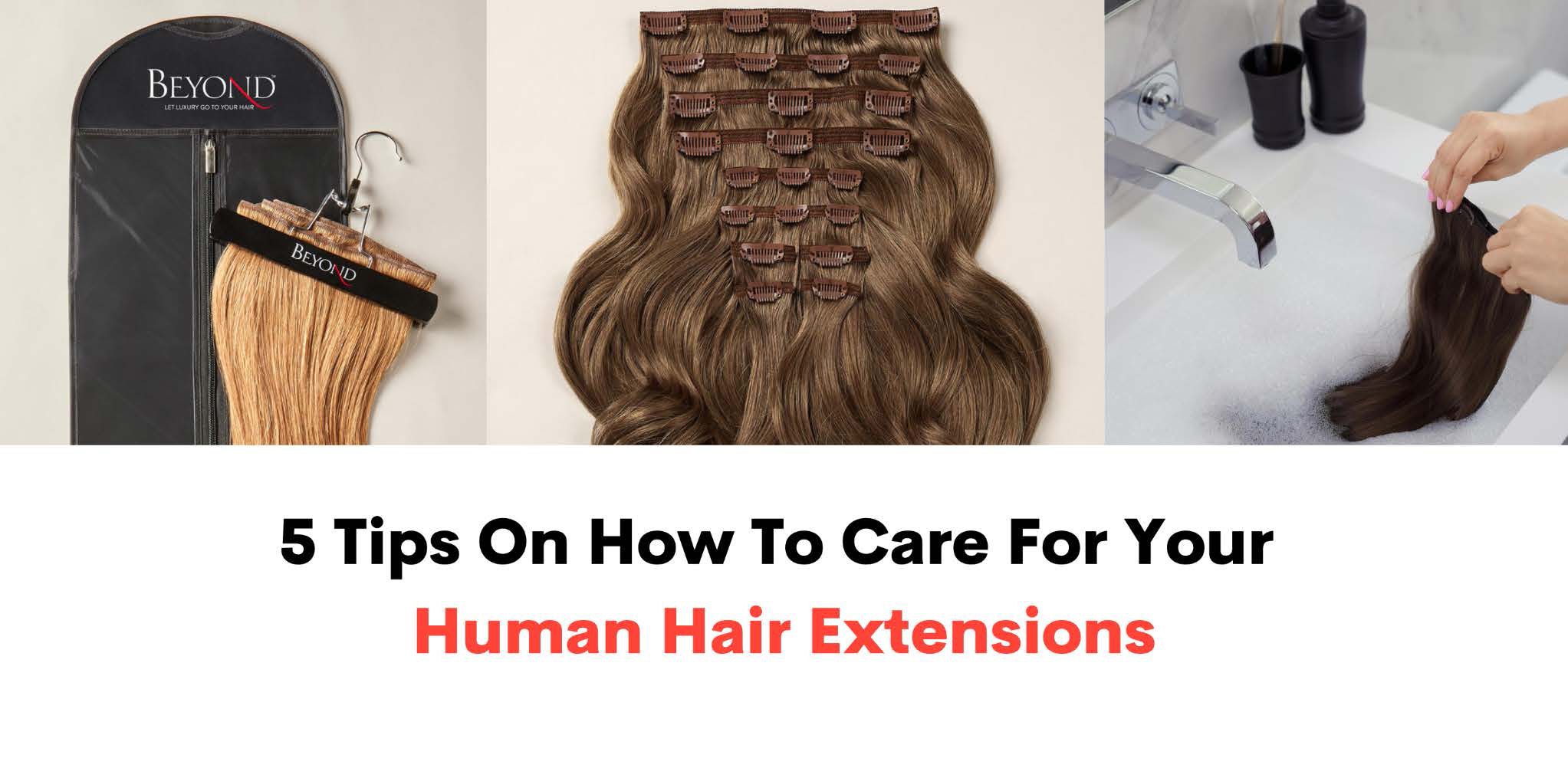 5 tips on how to care for your human hairextensions