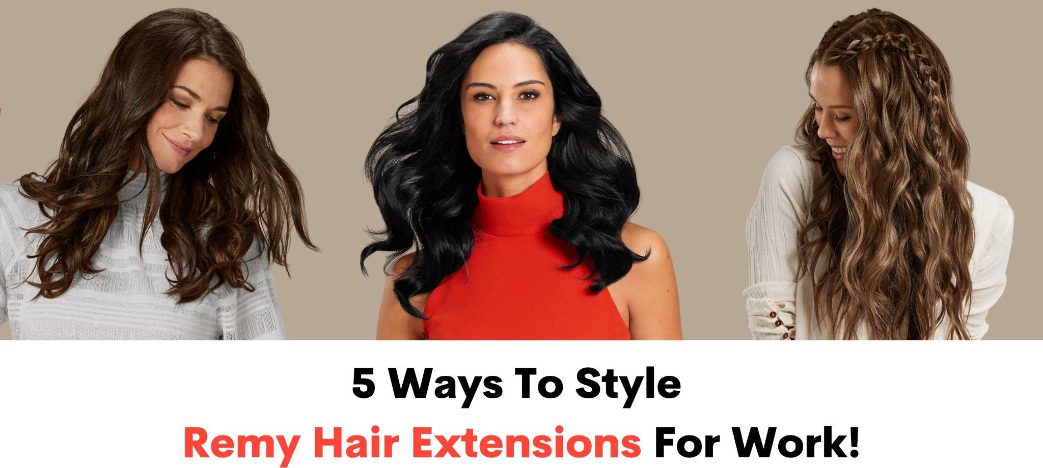 5 ways to style remy hair extensions for work